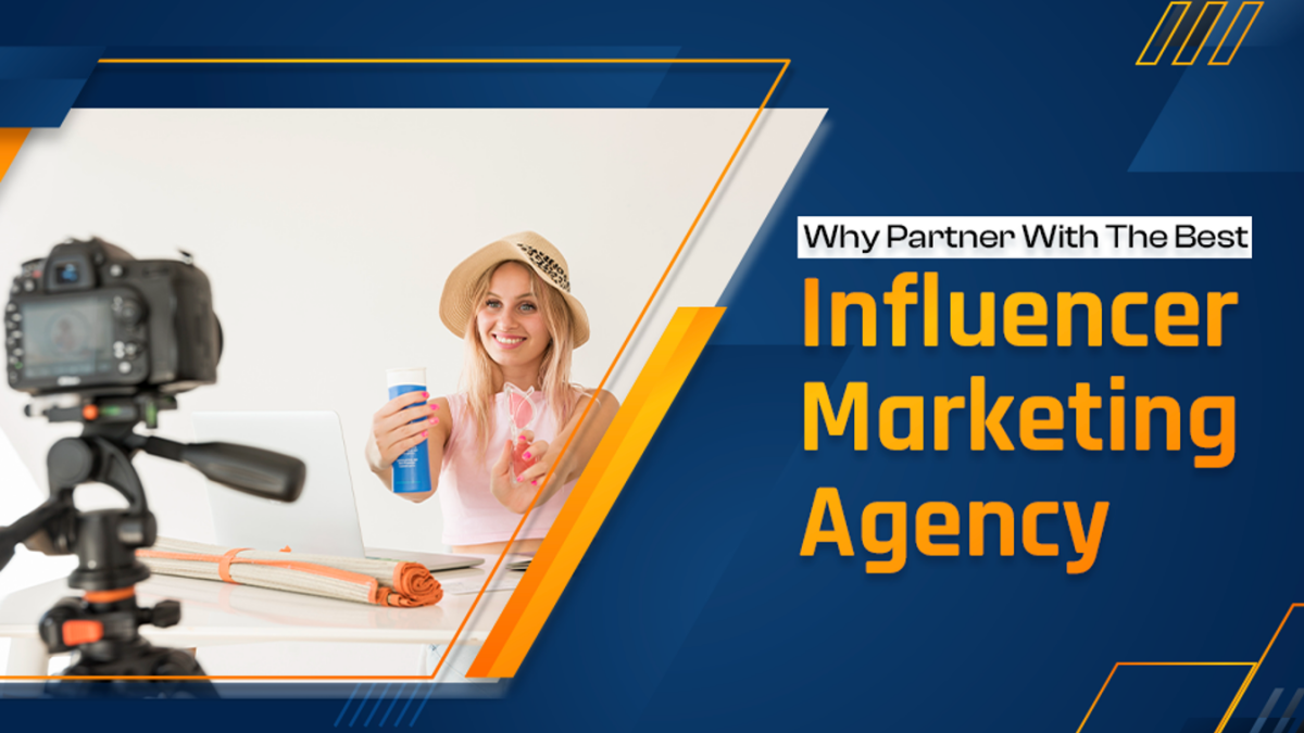 Why Partner With The Best Influencer Marketing Agency